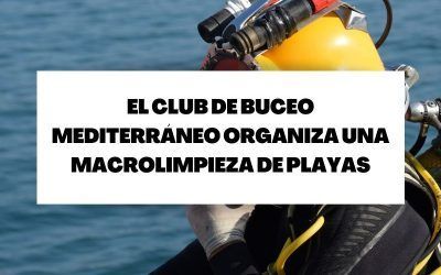 El Club de Buceo Mediterráneo organiza una macrolimpieza de playas